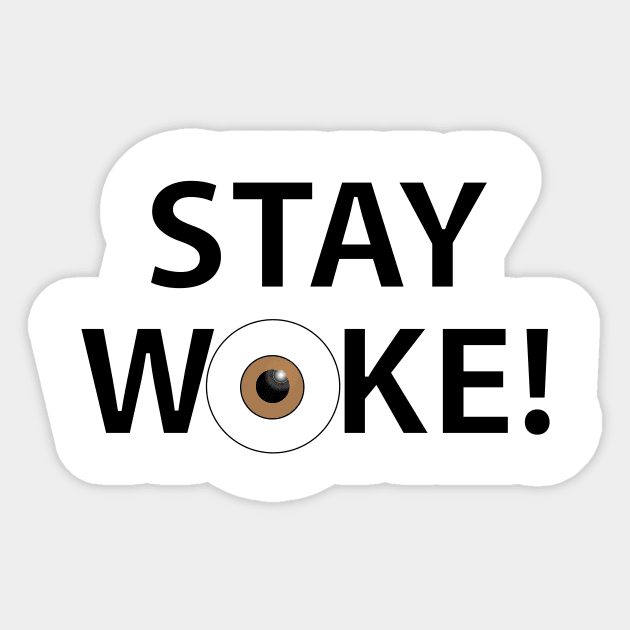 Stay Woke! Sticker by Wickedcartoons